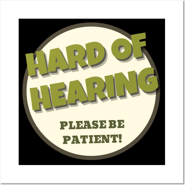 Hearing Impaired be Patient Wall Art by NickDsigns